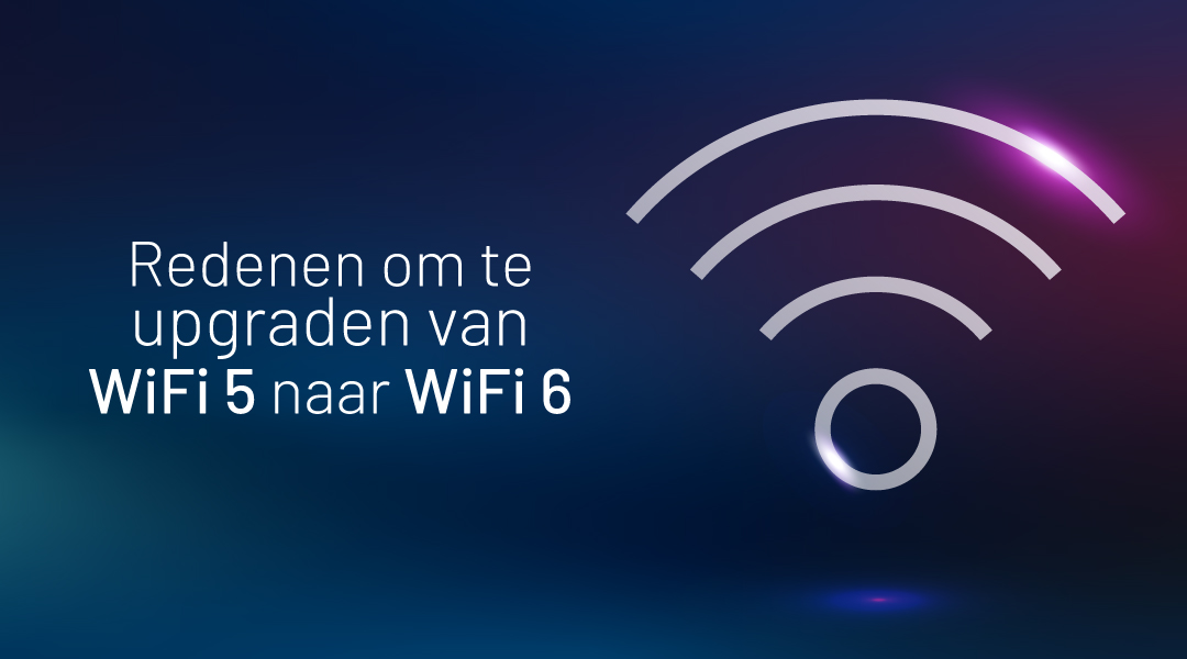 Redenen om te upgraden van WiFi 5 naar WiFi 6