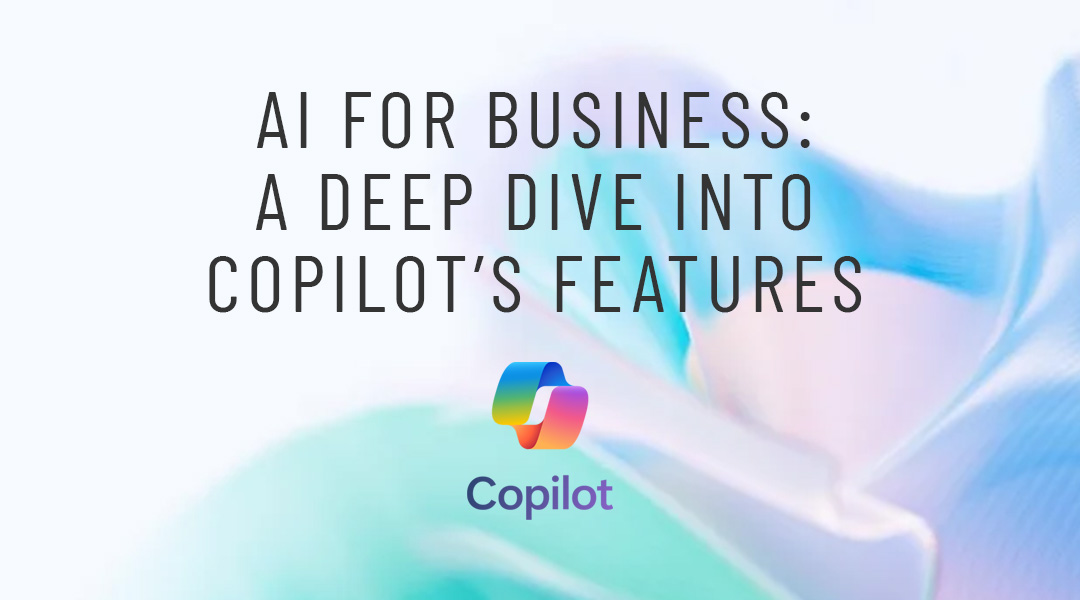 AI for Business: A Deep Dive into Copilot’s Features