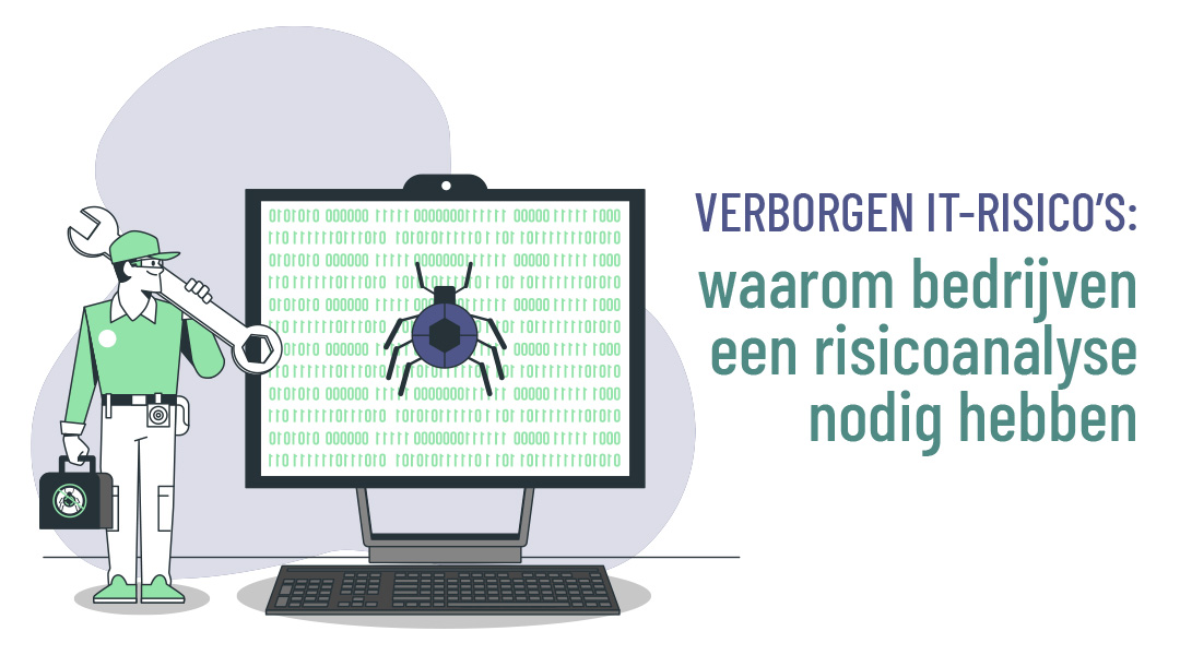 Verborgen IT-risico’s: waarom bedrijven een risicoanalyse nodig hebben